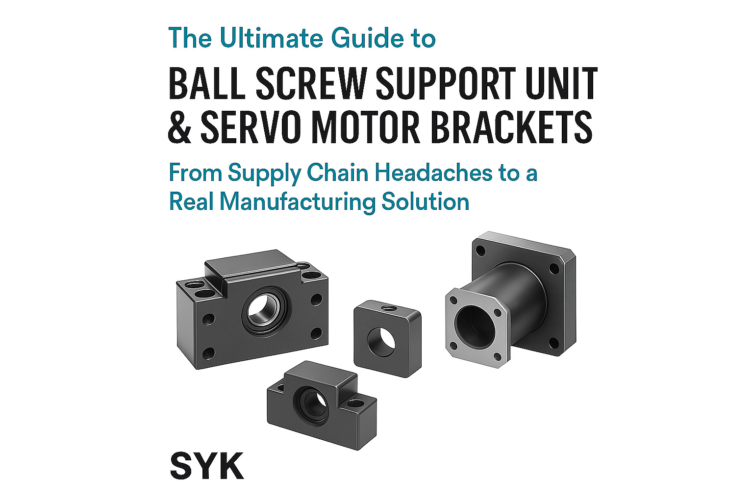 滾珠螺桿支撐座與伺服馬達座的終極指南：從供應鏈危機到製造服務的解決方案